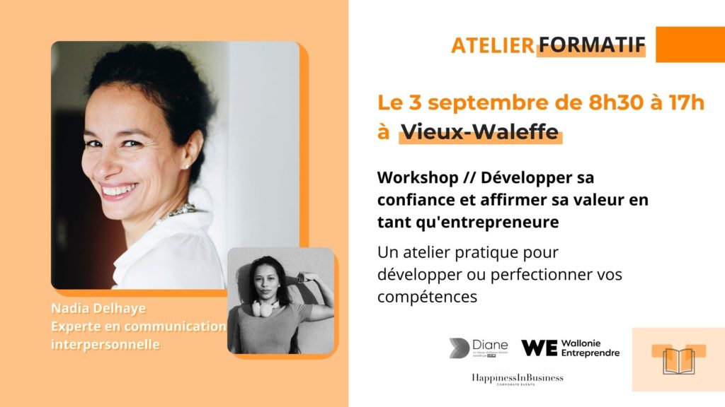 Workshop // Développer sa confiance et affirmer sa valeur en tant qu'entrepreneure Nadia Delhaye Experte en communication interpersonnelle